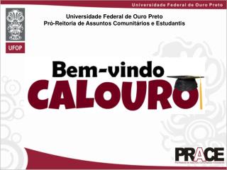 Universidade Federal de Ouro Preto Pró-Reitoria de Assuntos Comunitários e Estudantis