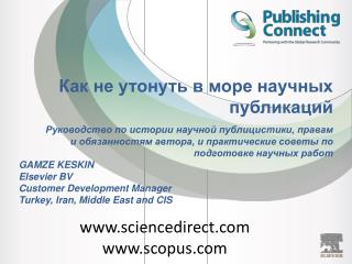 GAMZE KESKIN Elsevier BV Customer Development Manager Turkey, Iran, Middle East and CIS