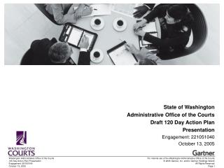 State of Washington Administrative Office of the Courts Draft 120 Day Action Plan Presentation