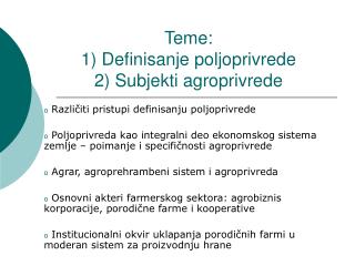 Teme: 1) Definisanje poljoprivrede 2) Subjekti agroprivrede