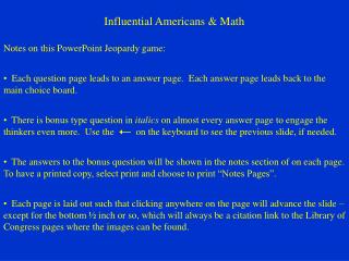 Influential Americans &amp; Math Notes on this PowerPoint Jeopardy game: