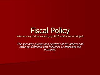 Fiscal Policy Why exactly did we almost pay $125 million for a bridge?