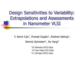 Design Sensitivities to Variability: Extrapolations and Assessments in Nanometer VLSI