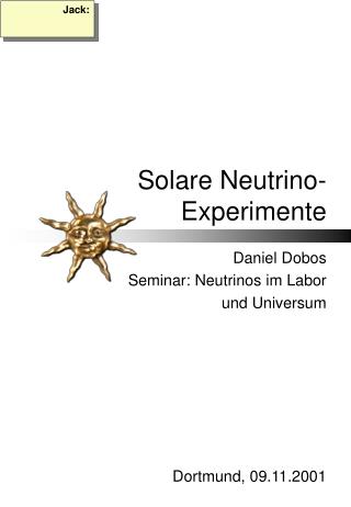 Solare Neutrino- Experimente