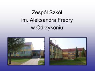 Zespół Szkół im. Aleksandra Fredry w Odrzykoniu