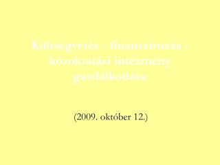 Költségvetés - finanszírozás - közoktatási intézmény gazdálkodása