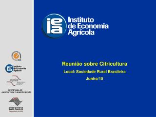 Reunião sobre Citricultura Local: Sociedade Rural Brasileira Junho/10