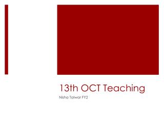13th OCT Teaching