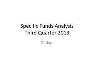 Specific Funds Analysis Third Quarter 2013