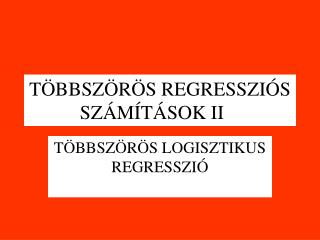 TÖBBSZÖRÖS REGRESSZIÓS SZÁMÍTÁSOK II