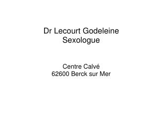 Dr Lecourt Godeleine Sexologue Centre Calvé 62600 Berck sur Mer