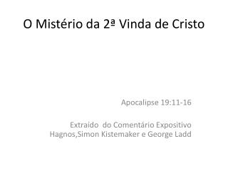 O Mistério da 2ª Vinda de Cristo