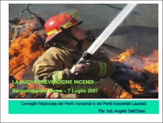 LA NUOVA PREVENZIONE INCENDI - Salsomaggiore Terme – 7 Luglio 2007