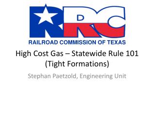 High Cost Gas – Statewide Rule 101 (Tight Formations)