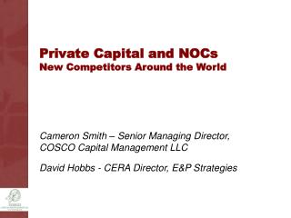 Private Capital and NOCs New Competitors Around the World