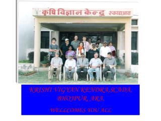 KRISHI VIGYAN KENDRA,SCADA, BHOJPUR, ARA, WELLCOMES YOU ALL