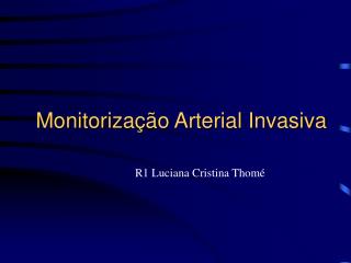 Monitorização Arterial Invasiva