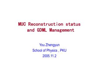 MUC Reconstruction status and GDML Management