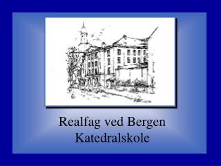 Realfag ved Bergen Katedralskole