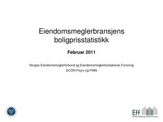 Eiendomsmeglerbransjens boligprisstatistikk Februar 2011