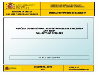 MEMÒRIA DE GESTIÓ OFICINA D’ESTRANGERS DE BARCELONA ANY 2008* SOL·LICITUDS RESOLTES