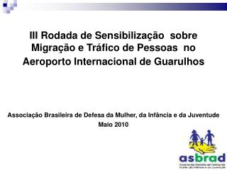 III Rodada de Sensibilização sobre Migração e Tráfico de Pessoas no
