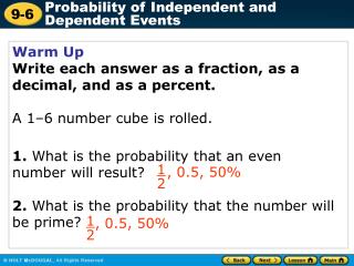 Warm Up Write each answer as a fraction, as a decimal, and as a percent.