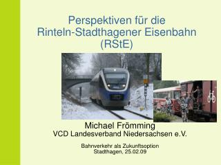 Perspektiven für die Rinteln-Stadthagener Eisenbahn (RStE)