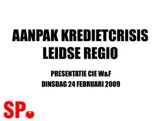 AANPAK KREDIETCRISIS LEIDSE REGIO