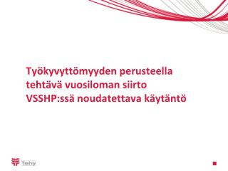 Työkyvyttömyyden perusteella tehtävä vuosiloman siirto VSSHP:ssä noudatettava käytäntö