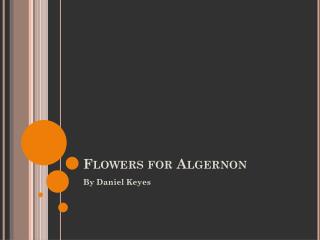 Flowers for Algernon