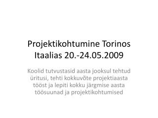Projektikohtumine Torinos Itaalias 20.-24.05.2009