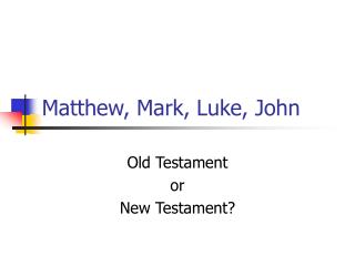 Matthew, Mark, Luke, John