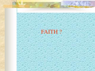 FAITH ?