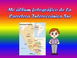 Mi álbum fotográfico de la Carretera Interoceánica Sur