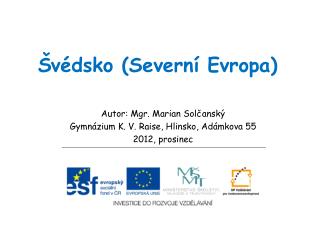 Švédsko (Severní Evropa)