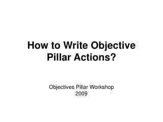How to Write Objective Pillar Actions?