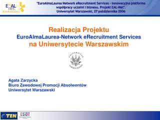 Realizacja Projektu EuroAlmaLaurea-Network eRecruitment Services na Uniwersytecie Warszawskim