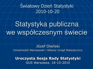 Światowy Dzień Statystyki 2010-10-20 Statystyka publiczna we współczesnym świecie