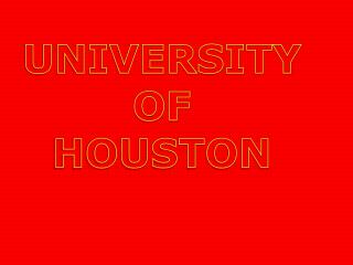 UNIVERSITY OF HOUSTON