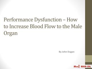 Performance Dysfunction – How to Increase Blood Flow to the