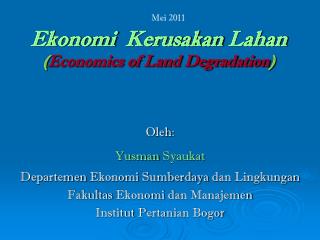 Ekonomi Kerusakan Lahan ( Economics of Land Degradation )