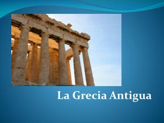 La Grecia Antigua