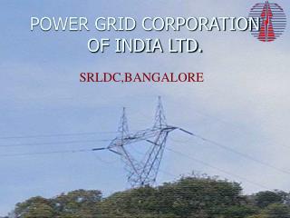 POWER GRID CORPORATION OF INDIA LTD.