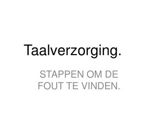 Taalverzorging.