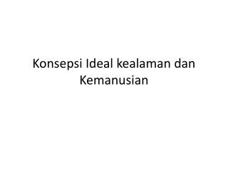 Konsepsi Ideal kealaman dan Kemanusian