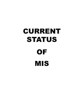 CURRENT STATUS OF MIS