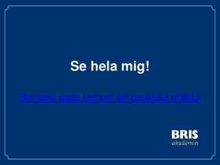 Se hela mig!