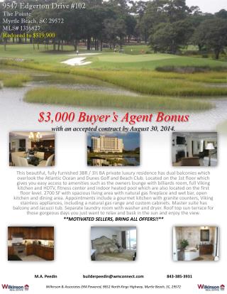 $3,000 Buyer’s Agent Bonus with an accepted contract by August 30, 2014.
