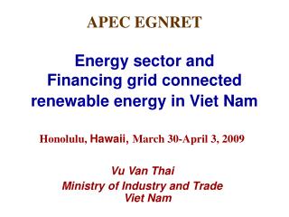 APEC EGNRET Energy sector and Financing grid connected renewable energy in Viet Nam